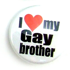 Button 32mm: I love my gay brother